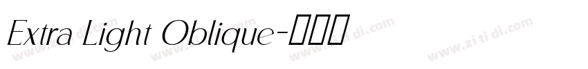 Extra Light Oblique字体转换 Extra Light Oblique字体转换